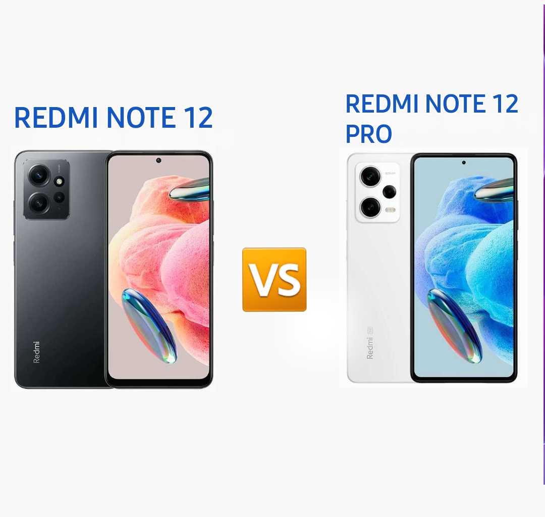 Xiaomi Redmi Note 12 Pro vs Xiaomi Redmi Note 12